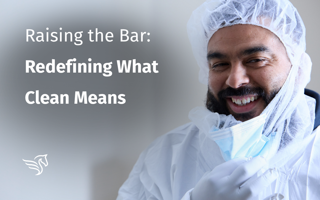 Raising the Bar: Redefining What Clean Means