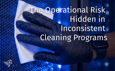 The Operational Risk Hidden in Inconsistent Cleaning Programs
