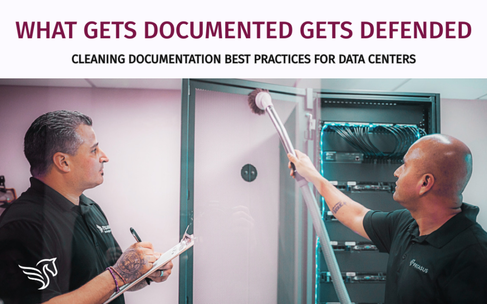 Cleaning Documentation Best Practices for Data Center Audits | Pegasus